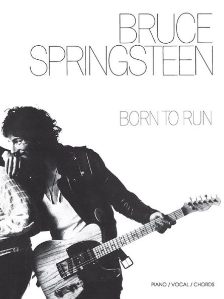 Bruce Springsteen -- Born to Run: Piano/Vocal/Chords