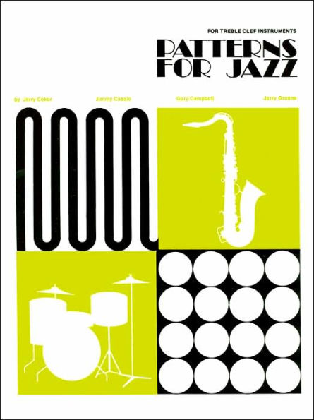 Patterns for Jazz -- A Theory Text for Jazz Composition and Improvisation: Treble Clef Instruments / Edition 3