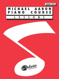 Title: Michael Aaron Piano Course Lessons: Grade 2, Author: Michael Aaron