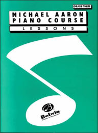 Title: Michael Aaron Piano Course Lessons: Grade 3, Author: Michael Aaron