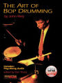 The Art of Bop Drumming: Book & Online Audio / Edition 1