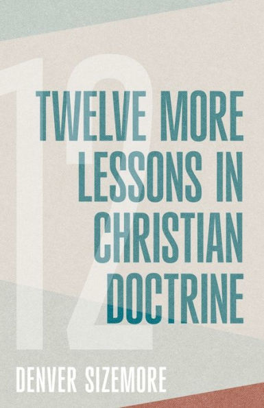 Twelve More Lessons in Christian Doctrine