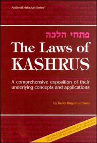 Title: The Laws of Kashrus: A Comprehensive Exposition of their Underlying Concepts and Applications / Edition 2, Author: Binyomin Forst