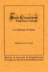 Title: The Bach Chaconne for Solo Violin, Author: Johann Sebastian Bach