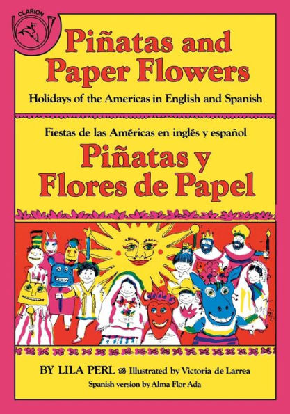 Piñatas and Paper Flowers: Holidays of the Americas in English and Spanish