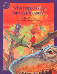 Title: What Happened to Patrick's Dinosaurs?, Author: Carol Carrick