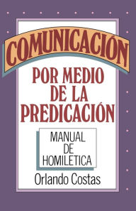 Title: Comunicación por medio de la predicación, Author: Orlando Costas