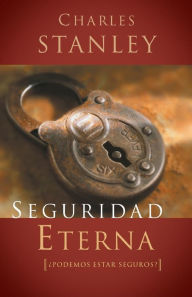 Title: Seguridad eterna, Author: Charles F. Stanley