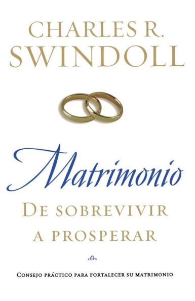 Matrimonio: De sobrevivir a prosperar: Consejo práctico para fortalecer su matrimonio