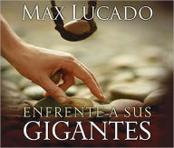 Title: Enfrente a sus gigantes (Facing Your Giants), Author: Max Lucado