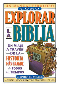 Title: Cómo explorar la Biblia, Author: Stephen M. Miller