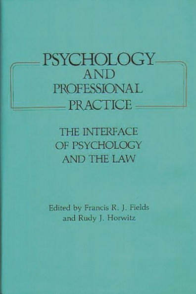 Psychology and Professional Practice: The Interface of Psychology and the Law
