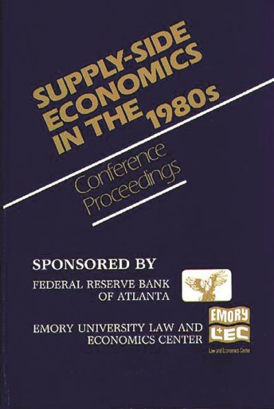 Supply-Side Economics in the 1980s: Conference Proceedings