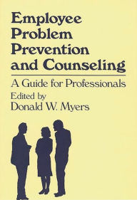 Title: Employee Problem Prevention and Counseling: A Guide for Professionals, Author: Bloomsbury Academic