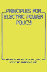 Title: Principles for Electric Power Policy, Author: David O. Frederick