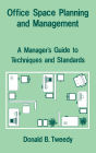 Office Space Planning and Management: A Manager's Guide to Techniques and Standards