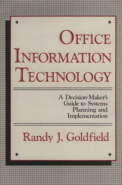 Office Information Technology: A Decision-Maker's Guide to Systems Planning and Implementation