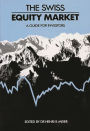 The Swiss Equity Market: A Guide for Investors