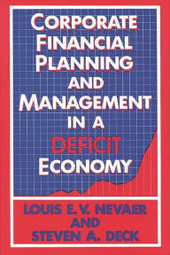 Title: Corporate Financial Planning and Management in a Deficit Economy, Author: Bloomsbury Academic