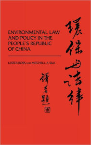 Title: Environmental Law and Policy in the People's Republic of China, Author: Lester Ross