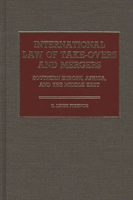 Title: International Law of Take-overs and Mergers: Southern Europe, Africa, and the Middle East, Author: Hilton L. Ffrench