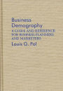 Business Demography: A Guide and Reference for Business Planners and Marketers