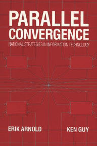Title: Parallel Convergence: National Strategies in Information Technology, Author: Bloomsbury Academic