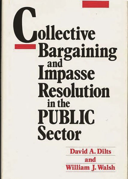 Collective Bargaining and Impasse Resolution in Public Sector