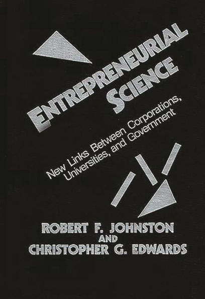 Entrepreneurial Science: New Links Between Corporations, Universities, and Government