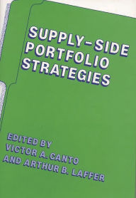 Title: Supply-Side Portfolio Strategies, Author: Victor A. Canto