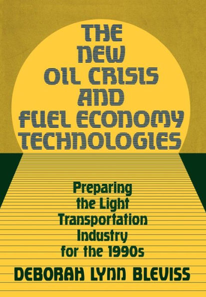 The New Oil Crisis and Fuel Economy Technologies: Preparing the Light Transportation Industry for the 1990s