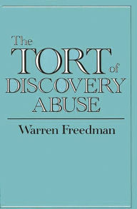 Title: The Tort of Discovery Abuse, Author: Warren Freedman