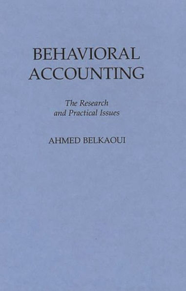 Behavioral Accounting: The Research and Practical Issues