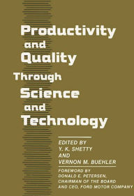 Title: Productivity and Quality Through Science and Technology, Author: Vernon M. Buehler