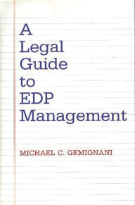 Title: A Legal Guide to EDP Management, Author: Michael C. Gemignani