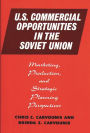 U.S. Commercial Opportunities in the Soviet Union: Marketing, Production, and Strategic Planning Perspectives