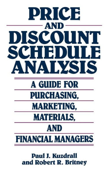 Price and Discount Schedule Analysis: A Guide for Purchasing, Marketing, Materials, and Financial Managers