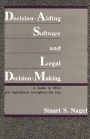 Decision-Aiding Software and Legal Decision-Making: A Guide to Skills and Applications Throughout the Law