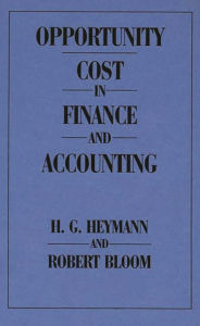 Title: Opportunity Cost in Finance and Accounting, Author: Robert Bloom