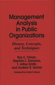 Title: Management Analysis in Public Organizations: History, Concepts, and Techniques, Author: Ray C. Oman