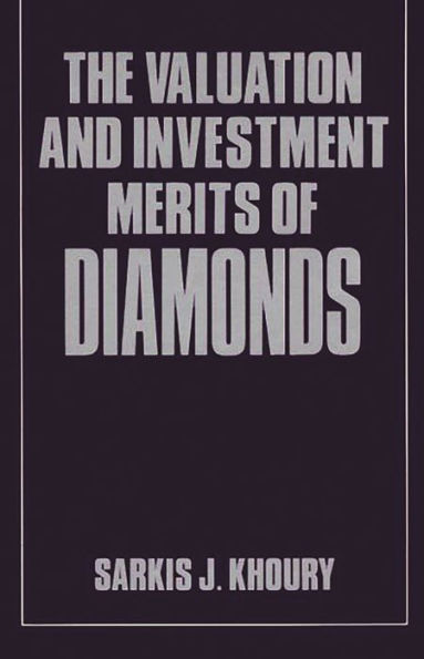 The Valuation and Investment Merits of Diamonds