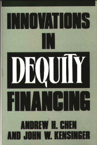 Title: Innovations in Dequity Financing, Author: Andrew H. Chen