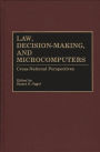 Law, Decision-Making, and Microcomputers: Cross-National Perspectives