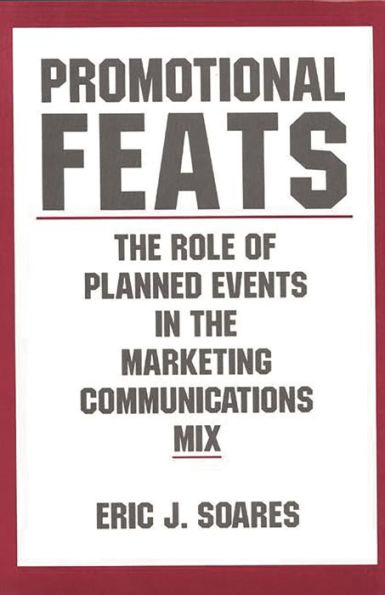 Promotional Feats: The Role of Planned Events in the Marketing Communications Mix