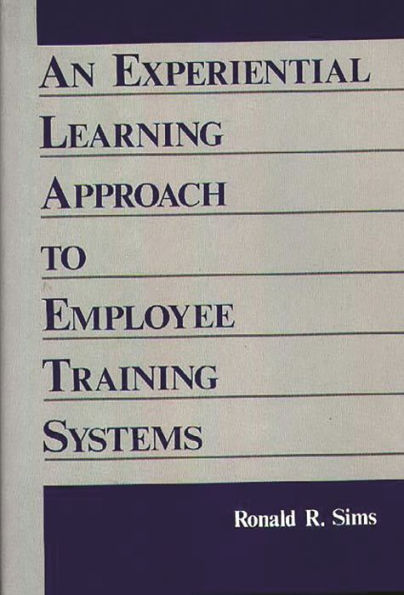 An Experiential Learning Approach to Employee Training Systems