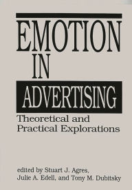 Title: Emotion in Advertising: Theoretical and Practical Explorations, Author: Stuart Agres