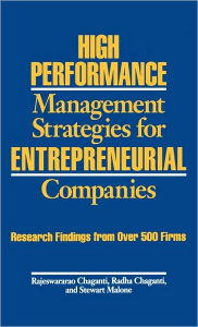 Title: High Performance Management Strategies for Entrepreneurial Companies: Research Findings from Over 500 Firms, Author: Rajeswarar S. Chaganti