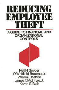 Title: Reducing Employee Theft: A Guide to Financial and Organizational Controls, Author: O Whitfi Broome