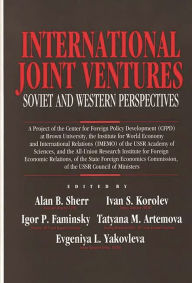 Title: International Joint Ventures: Soviet and Western Perspectives, Author: Alan B. Sherr