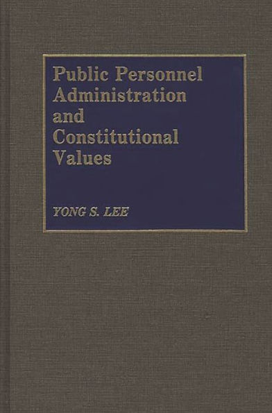 Public Personnel Administration and Constitutional Values